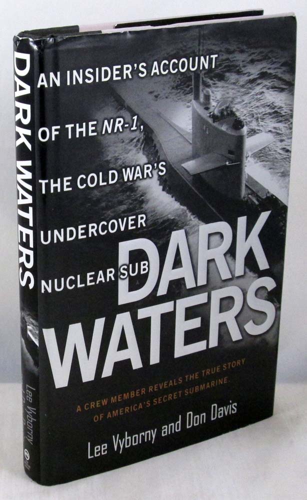 Dark Waters: An Insider's Account of the NR-1 The Cold War's Undercover Nuclear Sub