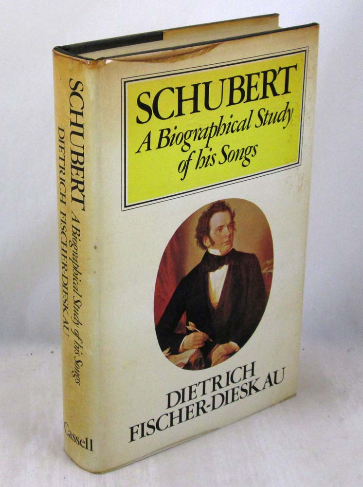Schubert: A Biographical Study of his Songs