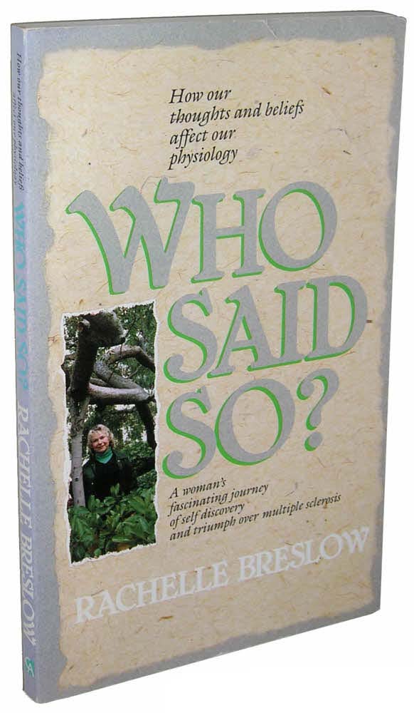 Who Said So?: A Woman's Journey of Self-discovery and Triumph over Multiple Sclerosis