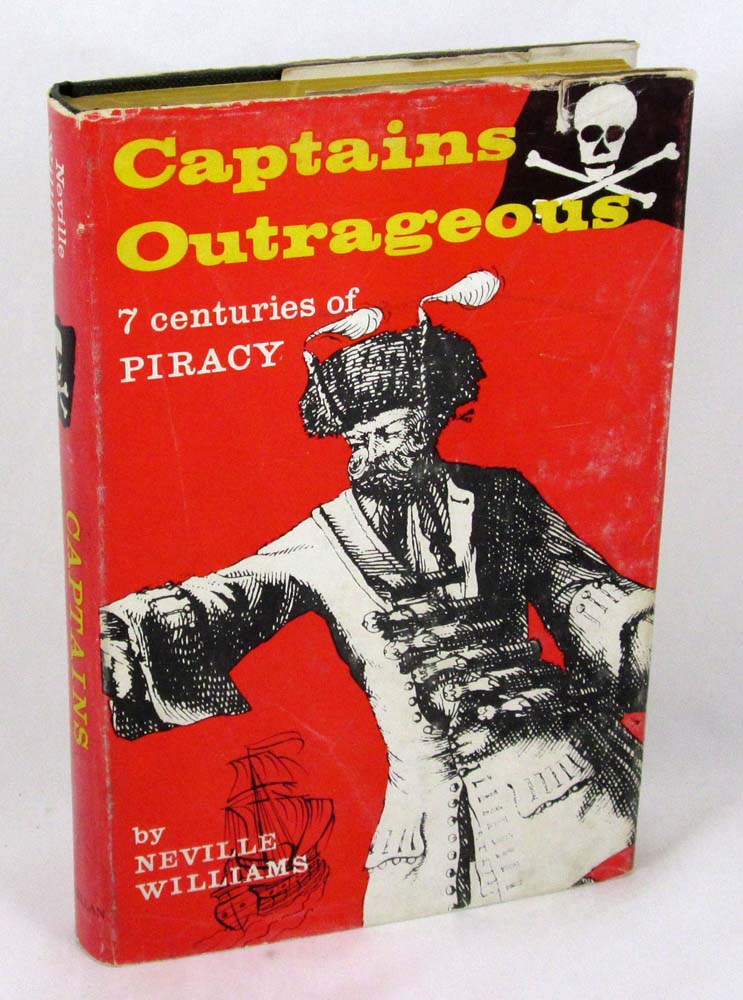 Captains Outrageous: Seven Centuries Of Piracy