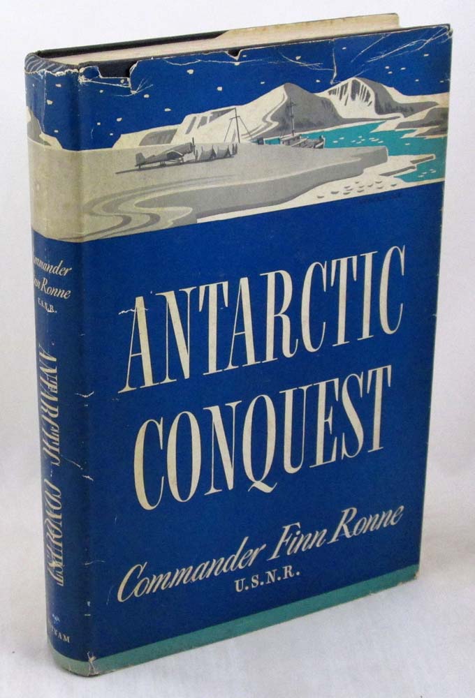 Antarctic Conquest: The Story of the Ronne Expedition of 1946-1948