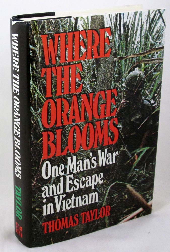 Where the Orange Blooms: One Man's War and Escape in Vietnam