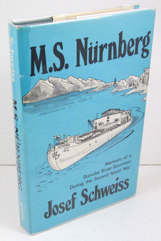 M.S. Nurnberg: Memoirs of a Danube River Boatman During the Second World War