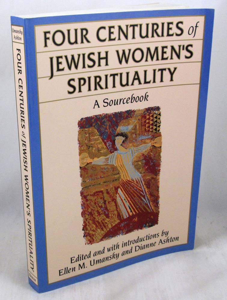 Four Centuries of Jewish Women's Spirituality