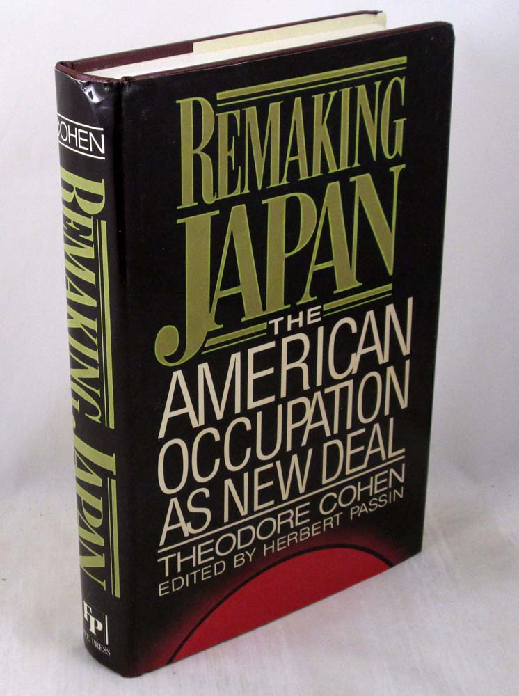 Remaking Japan: The American Occupation As New Deal (Studies of the East Asian Institute)