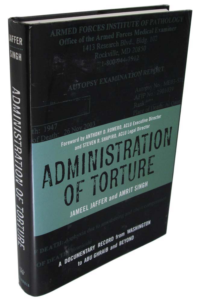 Administration of Torture: A Documentary Record from Washington to Abu Ghraib and Beyond